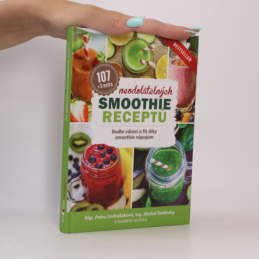 Petra Ondrášková 107 neodolatelných smoothie receptů
