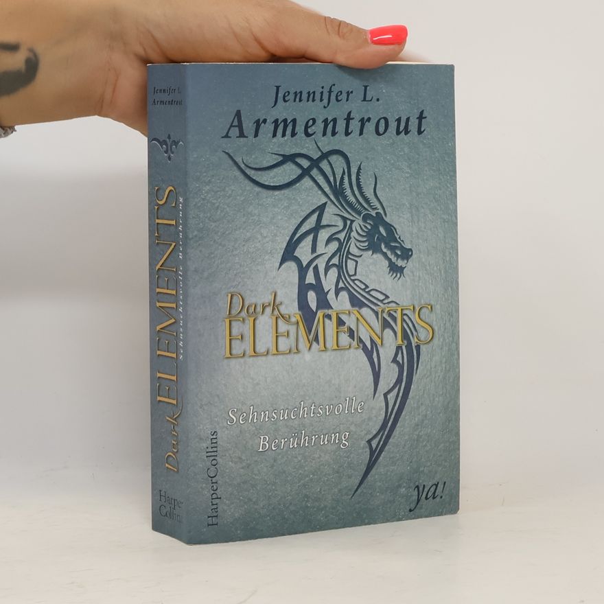 Jennifer Armentrout Dark Elements - Sehnsuchtsvolle Berührung