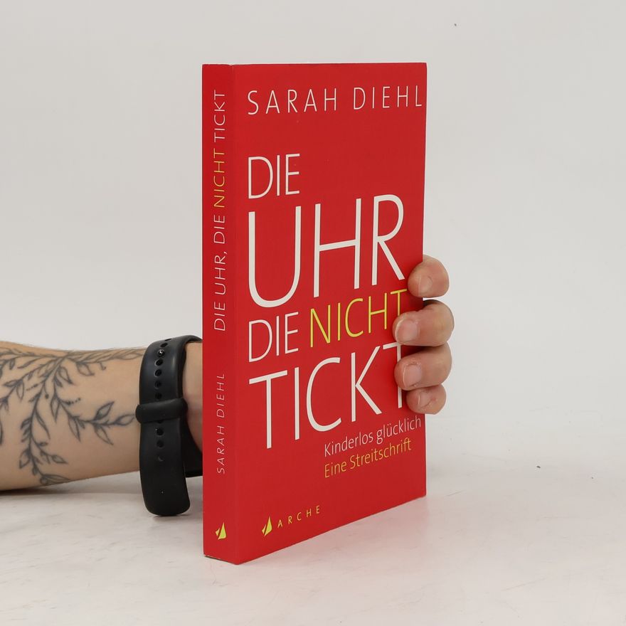 Sarah Diehl Die Uhr, die nicht tickt