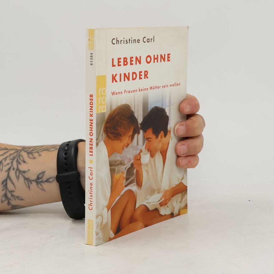 Christine Carl Leben ohne Kinder