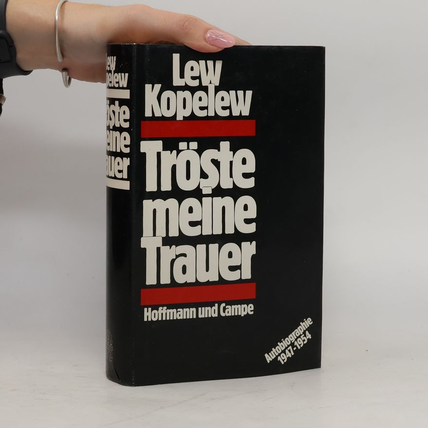 Lev Kopelev Tröste meine Trauer