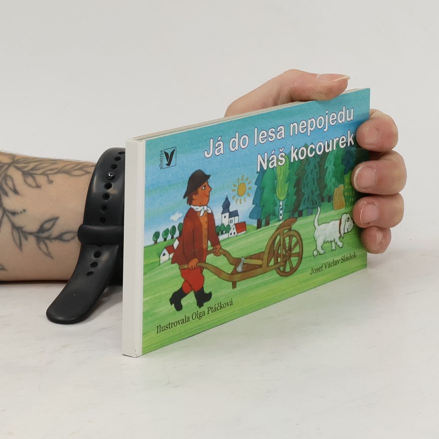 Josef Václav Sládek Já do lesa nepojedu