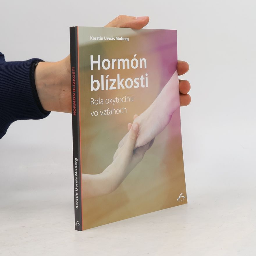 Kerstin Uvnäs Moberg Hormón blízkosti
