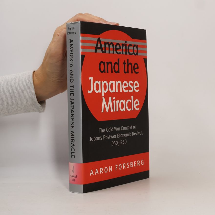Aaron Forsberg America and the Japanese Miracle