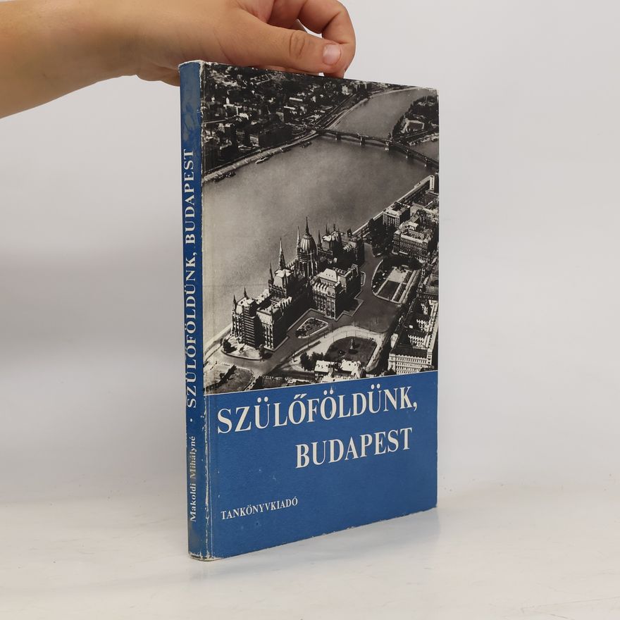 Makoldi Mihályné Szülőföldünk, Budapest