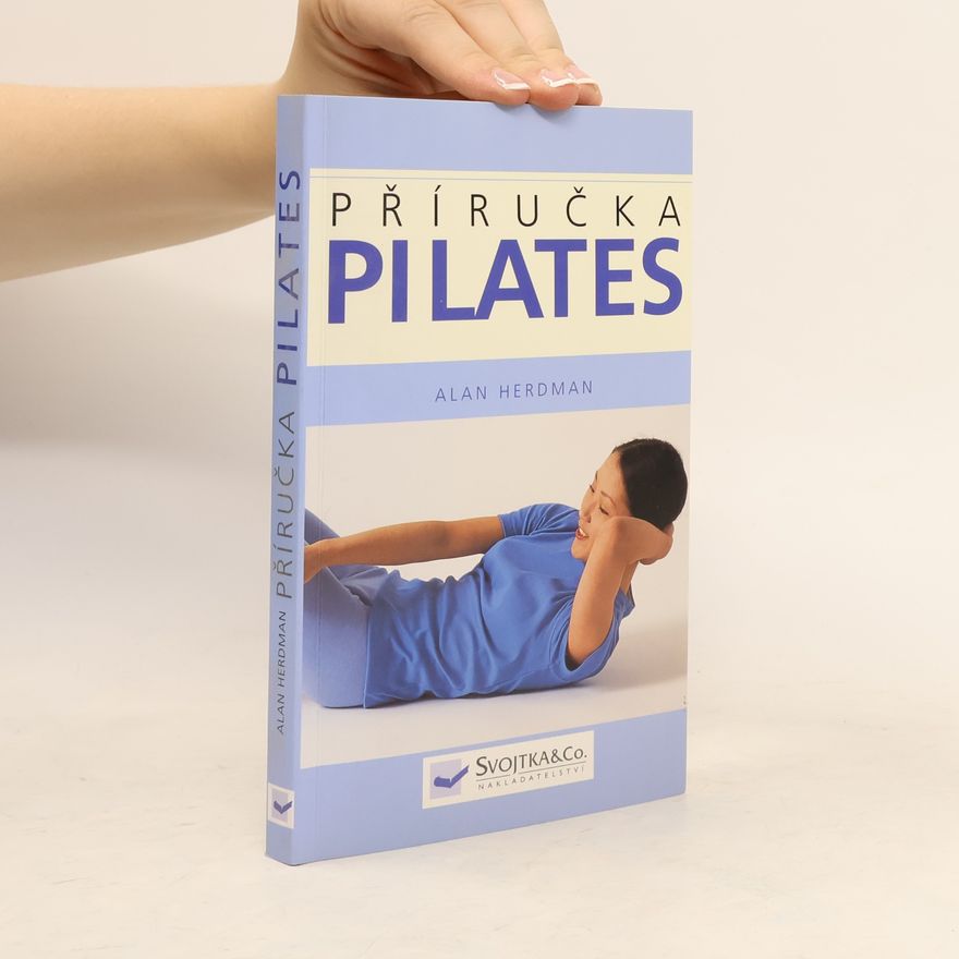 Alan Herdman Pilates: Příručka