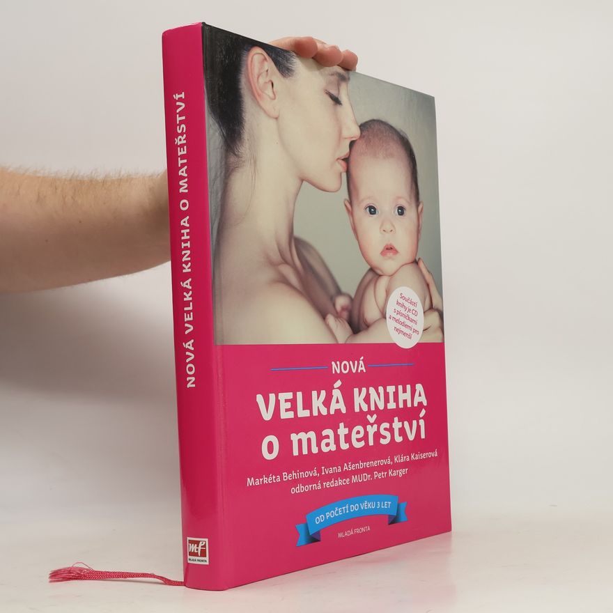 Markéta Behinová Nová velká kniha o mateřství. Od početí do věku 3 let