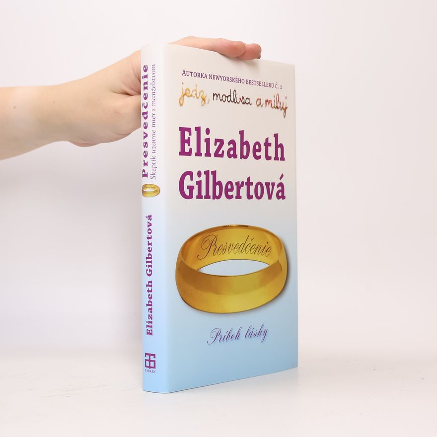 Elizabeth Gilbertová Presvedčenie