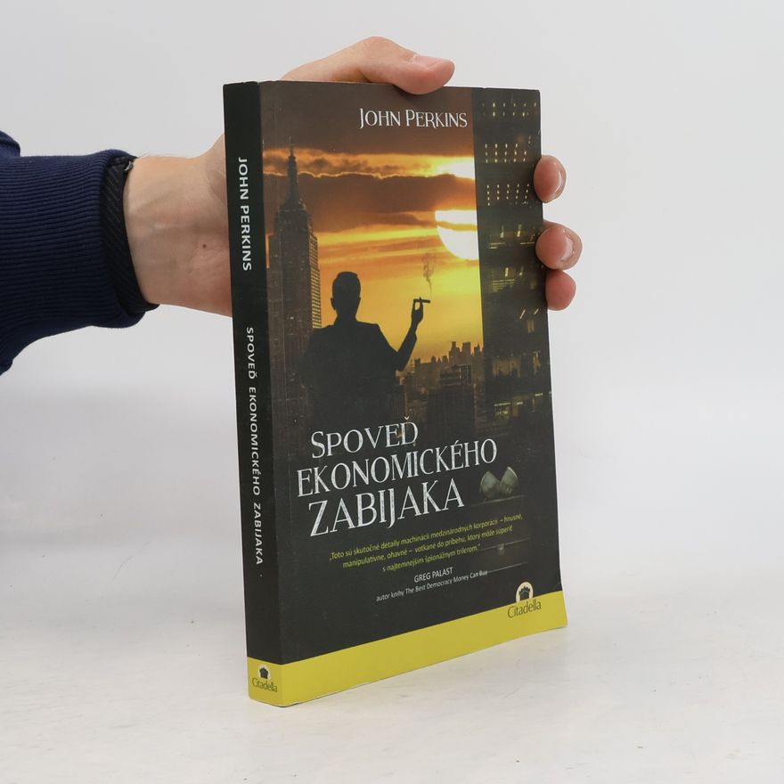 John Perkins Spoveď ekonomického zabijaka