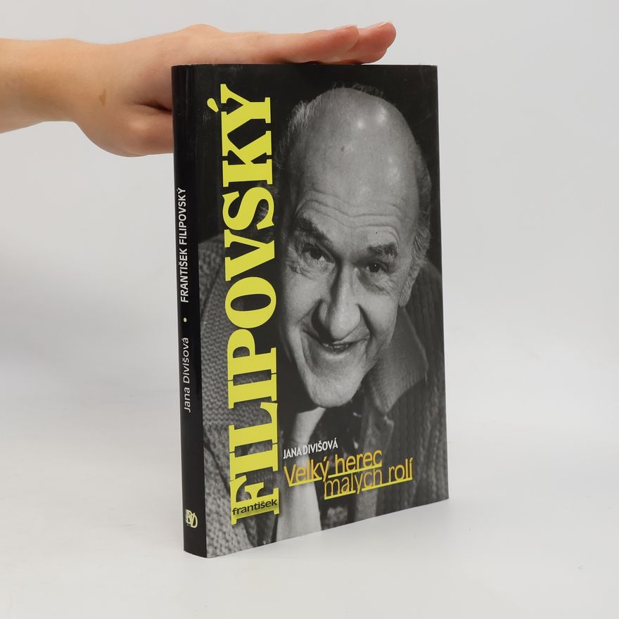 Peter M. Jolin František Filipovský. Velký herec malých rolí