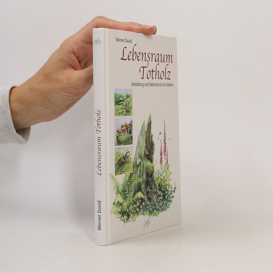 David Werner Lebensraum Totholz
