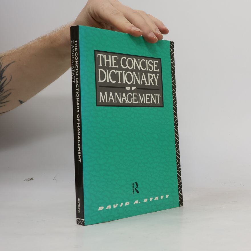 David A. Statt The Concise Dictionary of Management