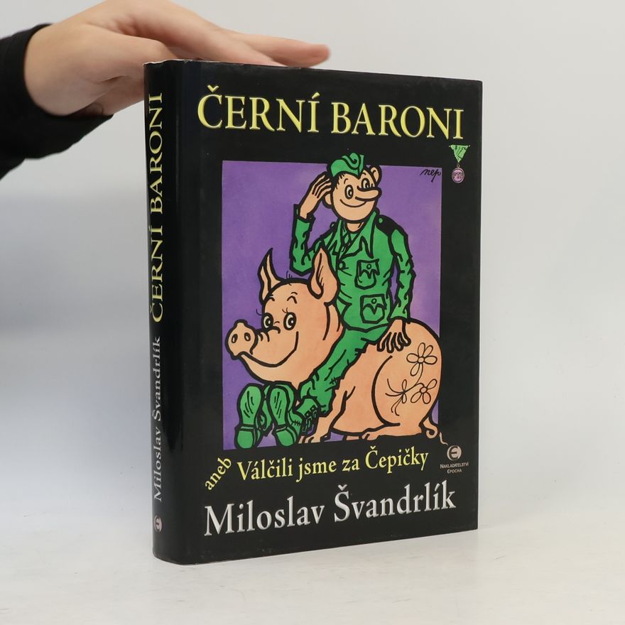 Miloslav Švandrlík Černí baroni aneb Válčili jsme za Čepičky