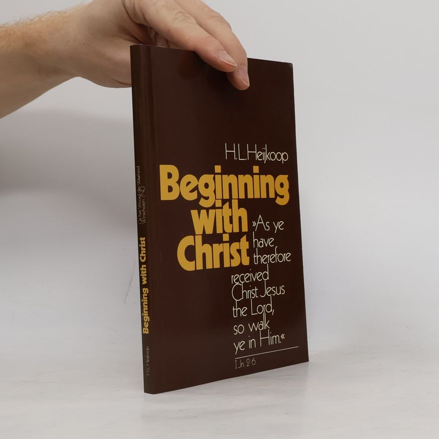 H. L. Heijkoop Beginning with Christ