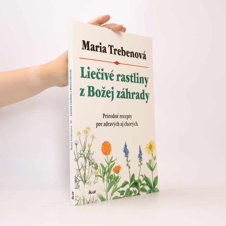 Maria Treben Liečivé rastliny z Božej záhrady