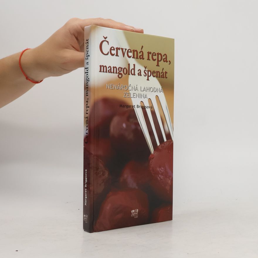 Margaret Briggs Červená repa, mangold a špenát