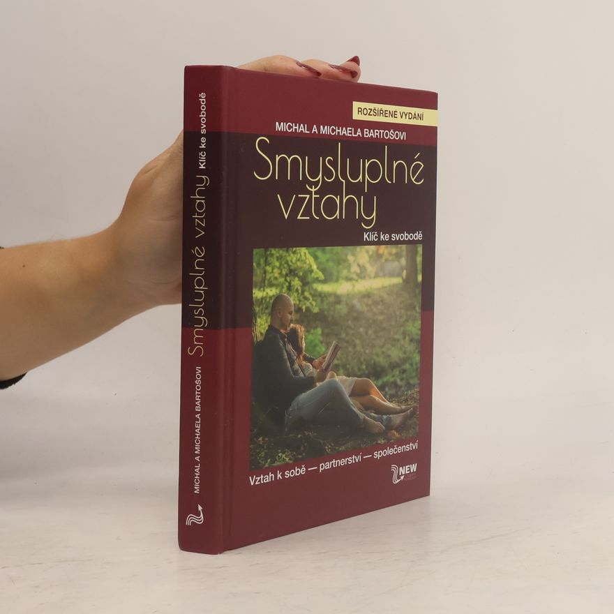 Michal Bartoš Smysluplné vztahy. Klíč ke svobodě