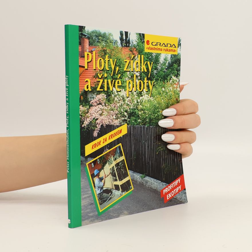 Peter Himmelhuber Ploty, zídky a živé ploty