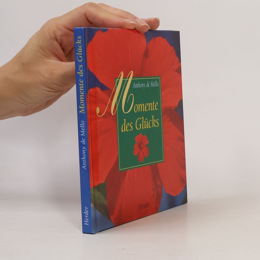 Anthony de Mello Momente des Glücks