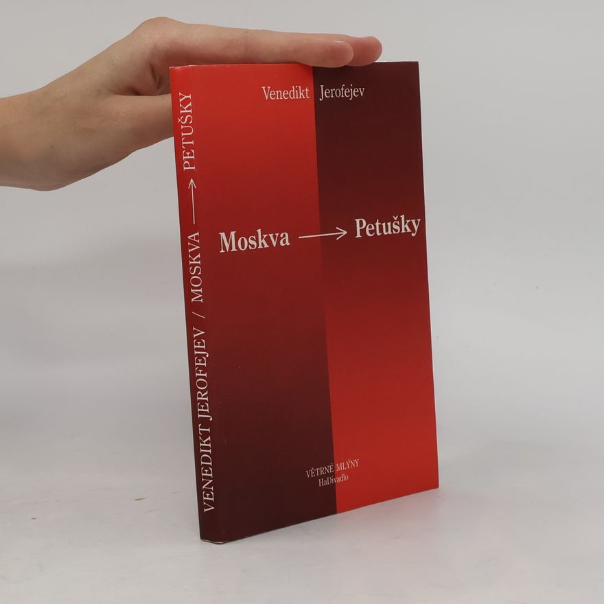 Venedikt Vasil jevič Jerofejev Moskva - Petušky: poéma