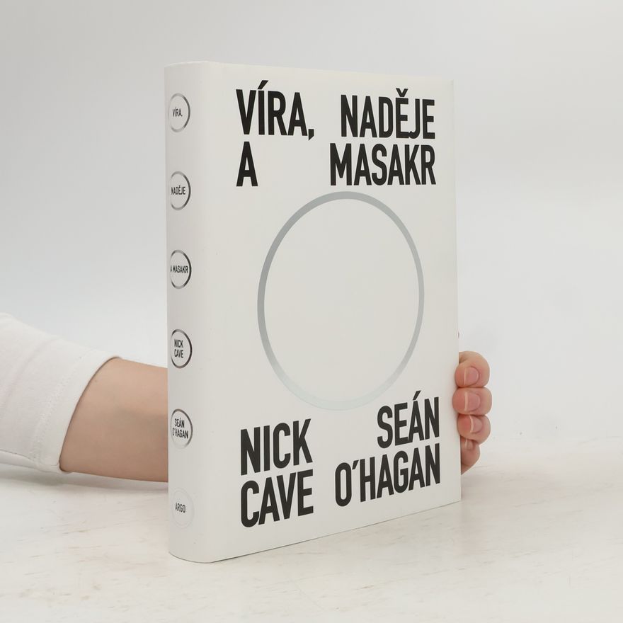 Nick Cave Víra, naděje a masakr