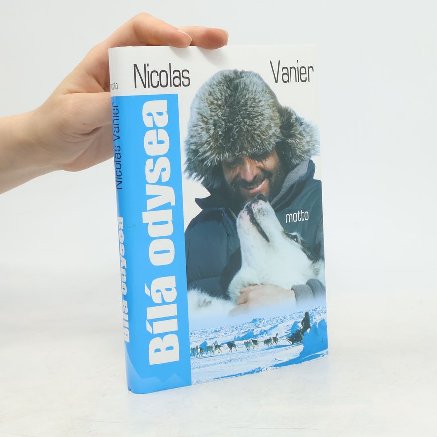 Nicolas Vanier Bílá odysea