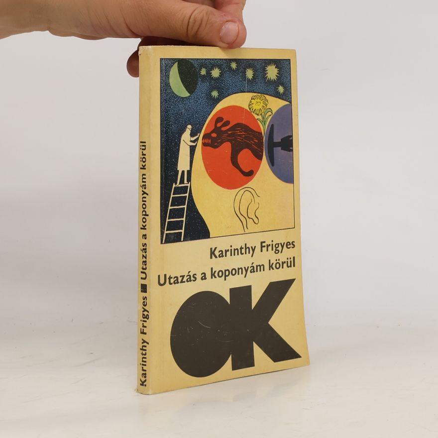 Frigyes Karinthy Utazás a koponyám körül