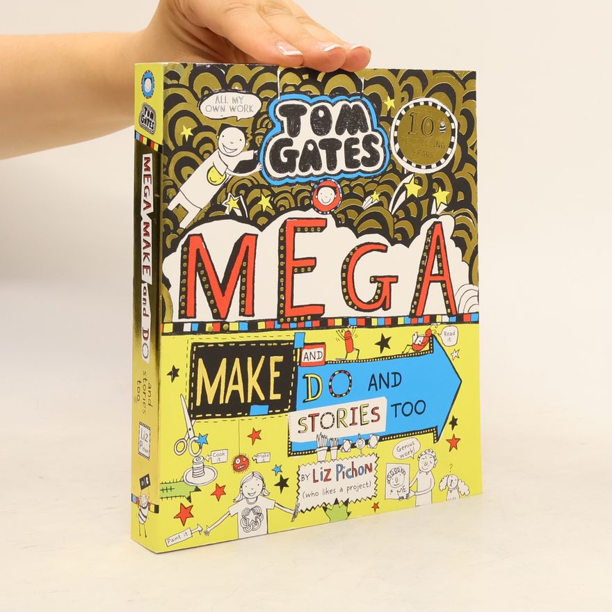 Liz Pichon Tom Gates 16. MegaMake and Do Stories Too !