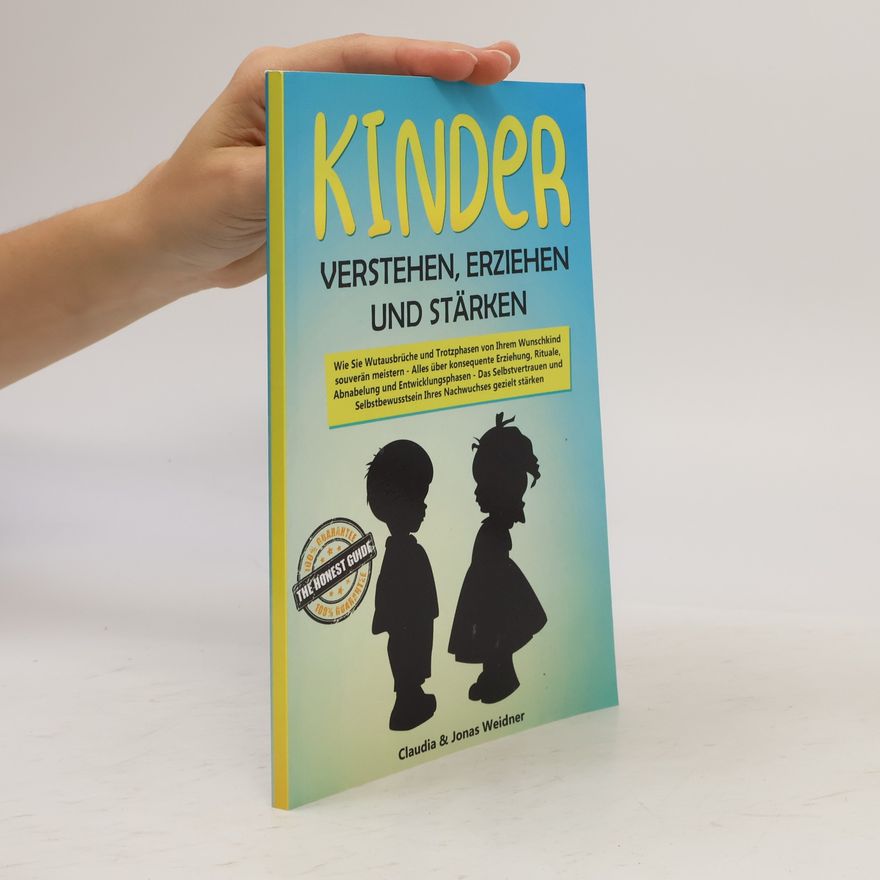 Claudia & Jonas Weidner Familie & Partnerschaft - 2: Kinder verstehen, erziehen und stärken