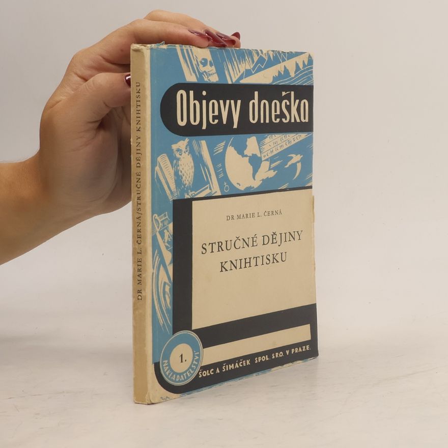 Dr. Marie L. Černá Objevy dneška. Sručné dějiny knihtisku