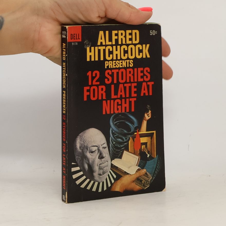 Alfred Hitchcock Alfred Hitchcock Presents 12 Stories for Late at Night