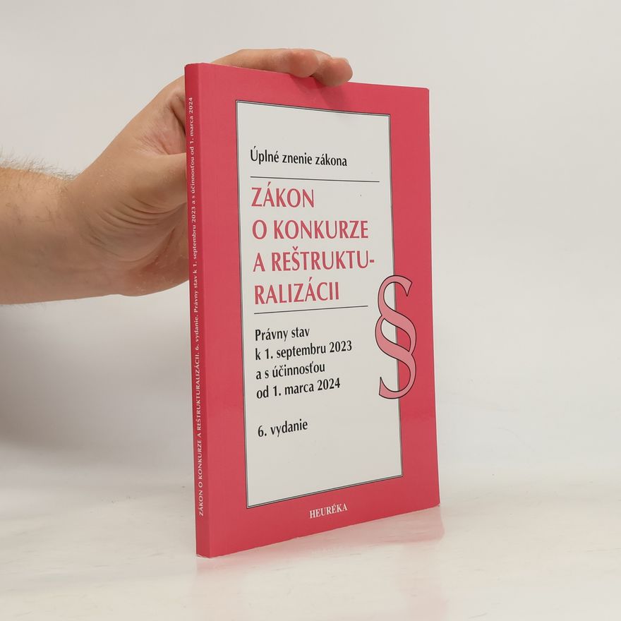 Autorenkollektiv Zákon o konkurze a reštrukturalizácii. Úplné znenie zákona.