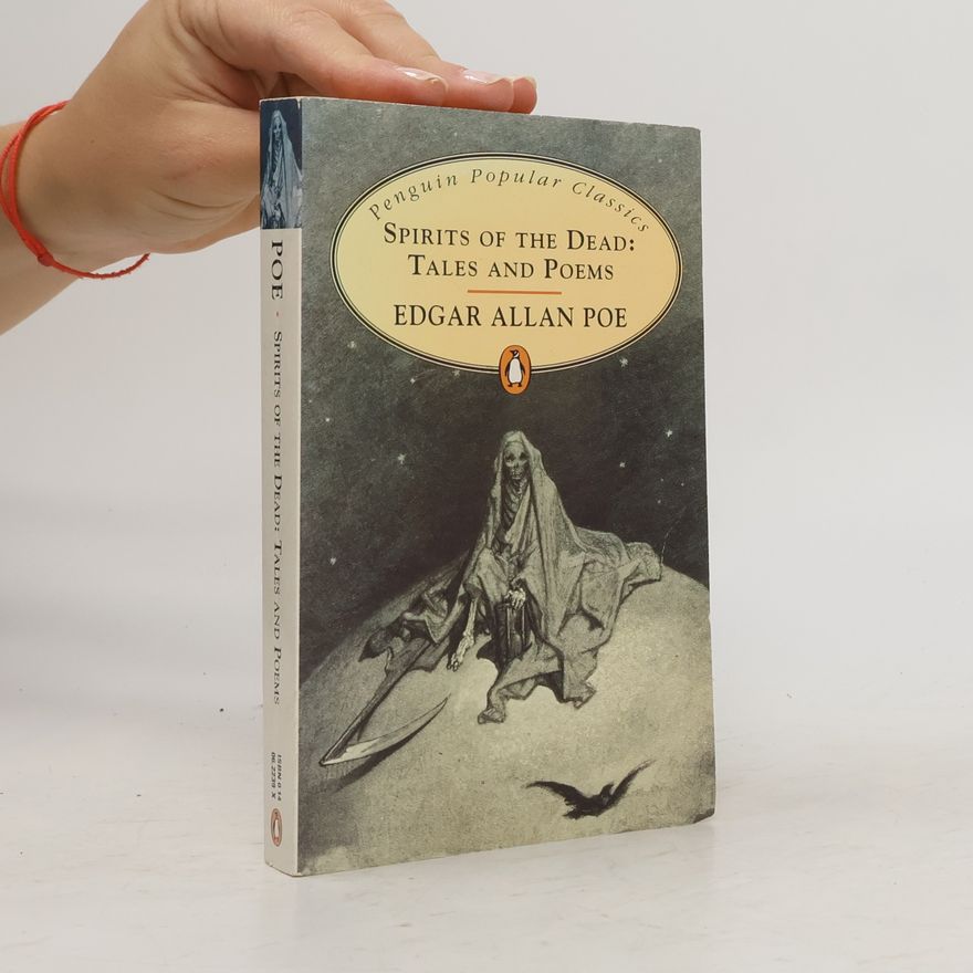 Edgar Allan Poe Spirits of the dead: Tales and poems