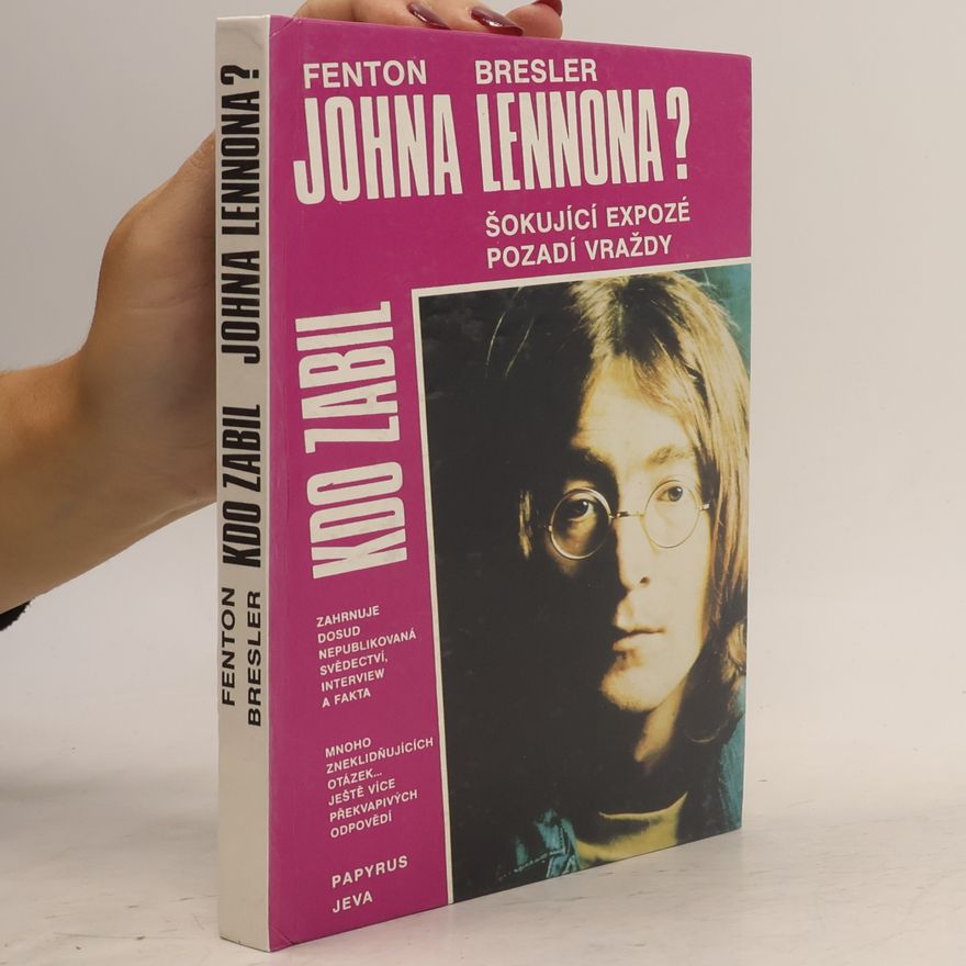 Fenton S. Bresler Kdo zabil Johna Lennona?