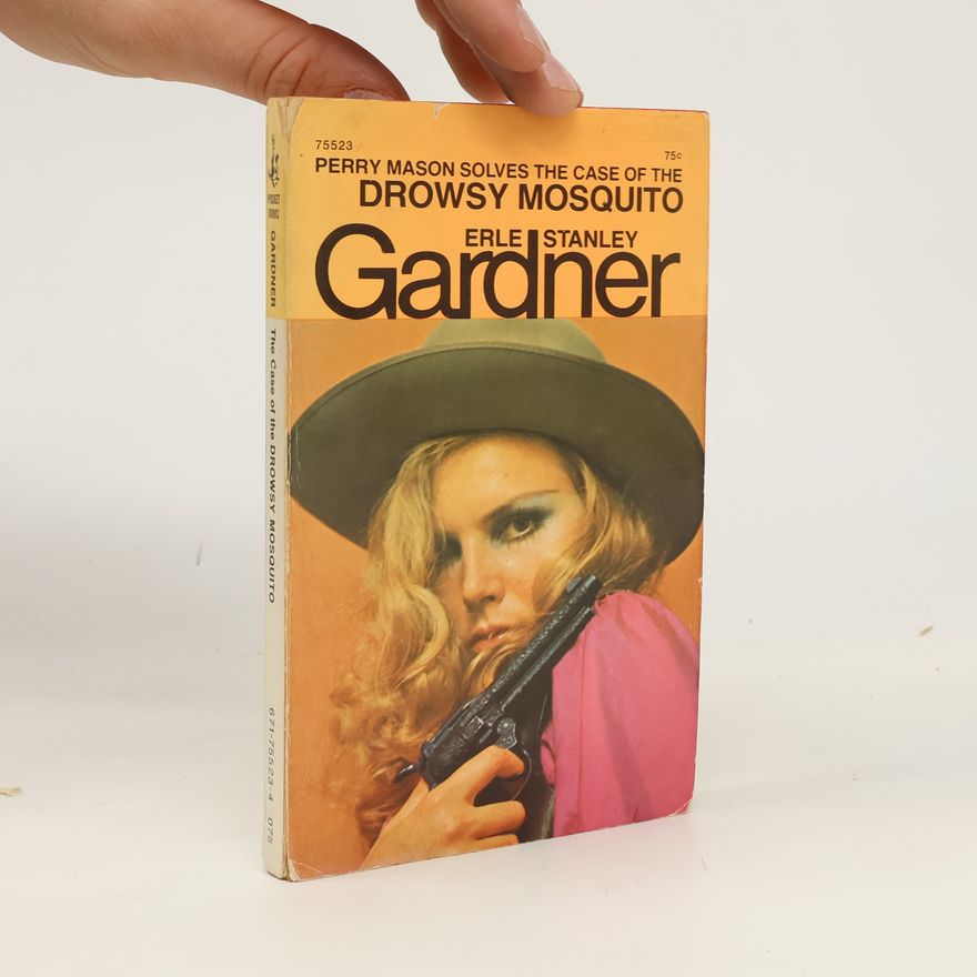 Erle Stanley Gardner Perry Mason Solves The Case of the Drowsy Mosquito