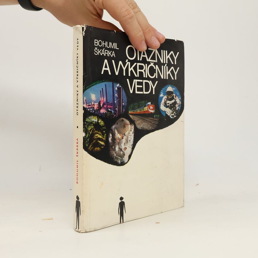 Bohumil Škárka Otázniky a výkričníky vedy