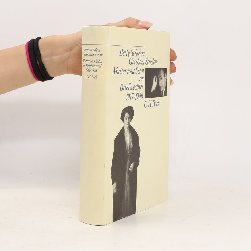 Betty Scholem Mutter und Sohn im Briefwechsel