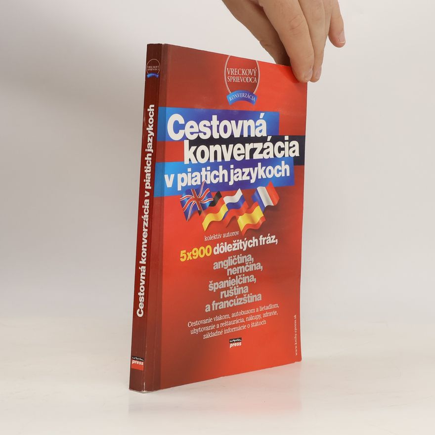 Jarmila Němcová Cestovná konverzácia v piatich jazykoch : [5 x 900 dôležitých fráz, angličtina, nemčina, španielčina, ruština a francúzština]