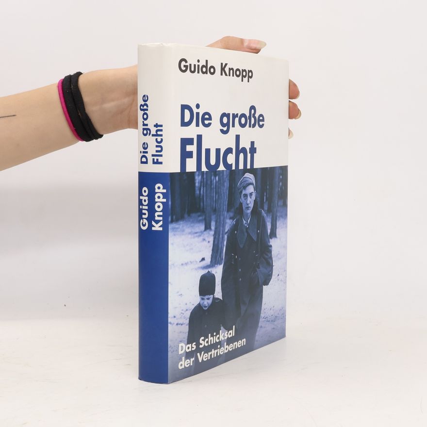 Guido Friedrich Knopp Die grosse Flucht