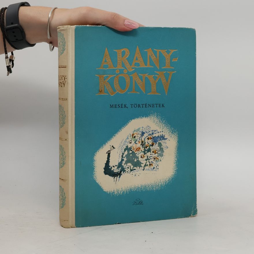 Collectif d'auteurs Aranykönyv – Mesék, történetek