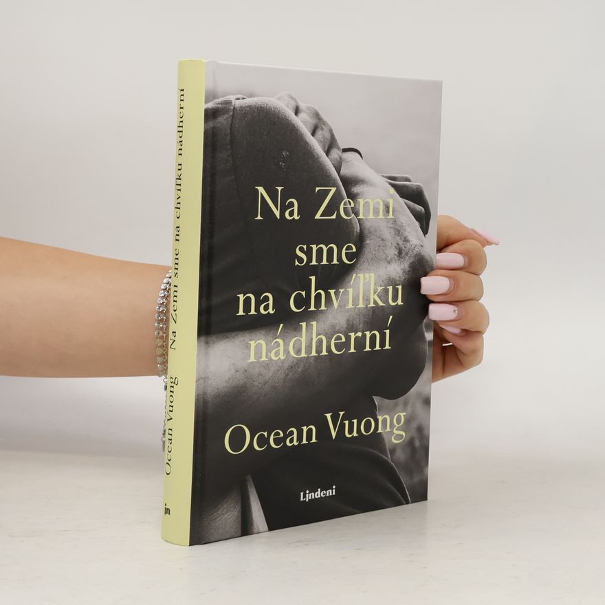 Ocean Vuong Na Zemi sme na chvíľku nádherní