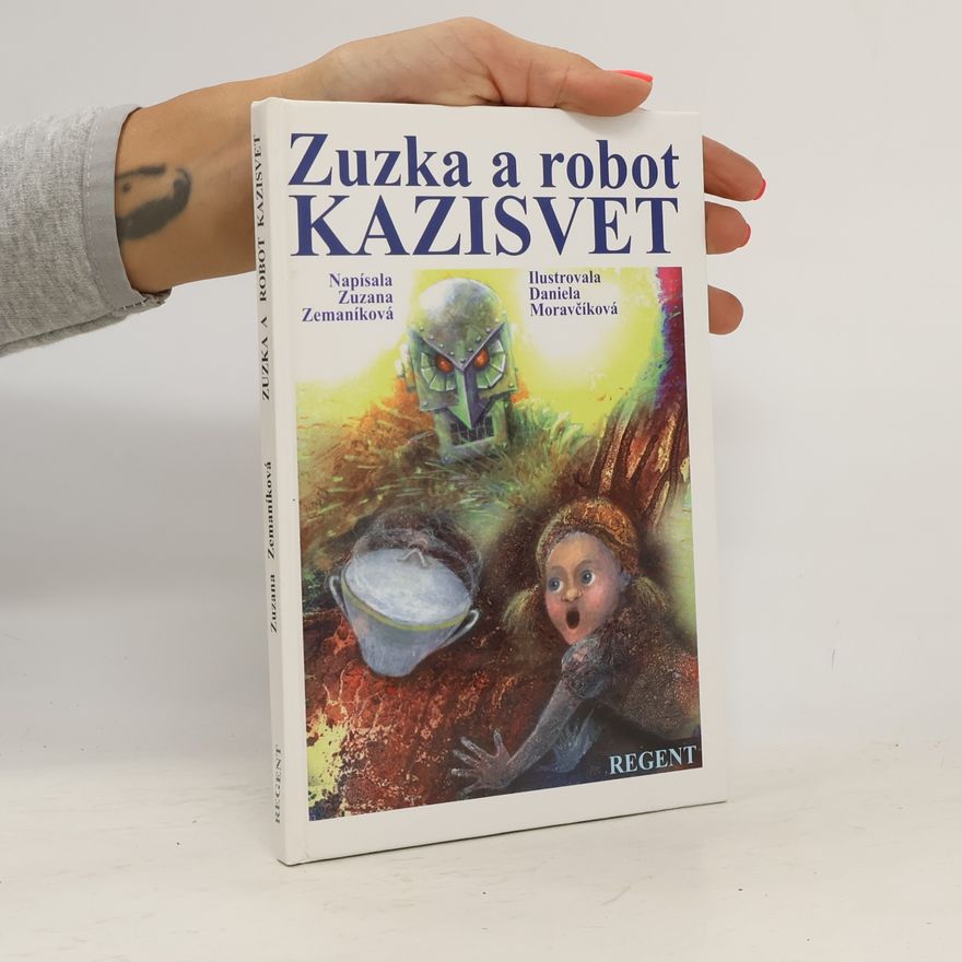 Mária Moravčíková Zuzka a robot Kazisvet