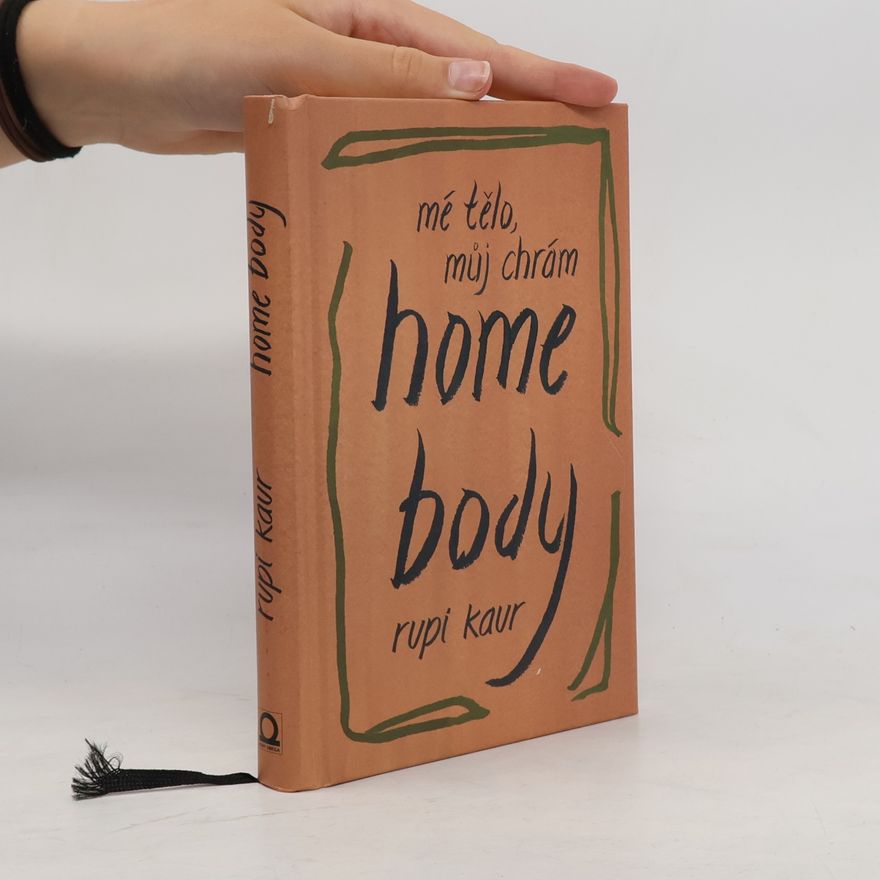 Rupi Kaur Home Body: Mé tělo, můj chrám