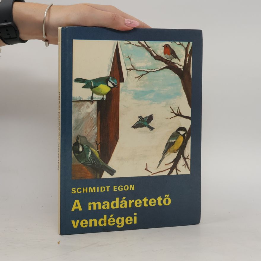 Egon Schmidt A madáretetö vendégei