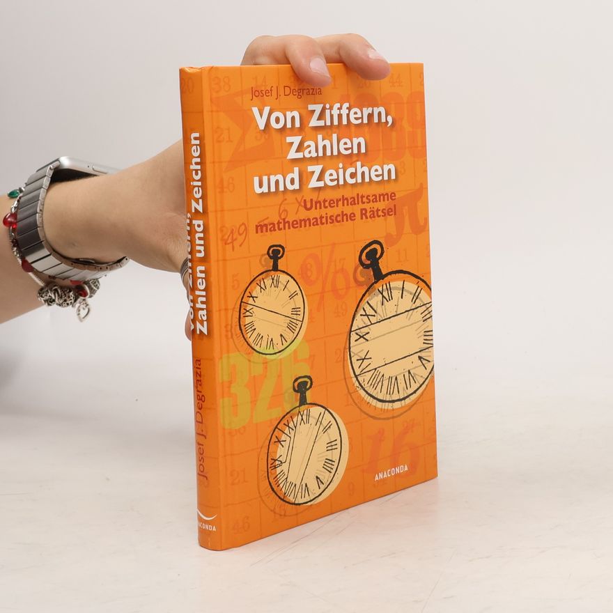 Josef J. Degrazia Von Ziffern, Zahlen und Zeichen
