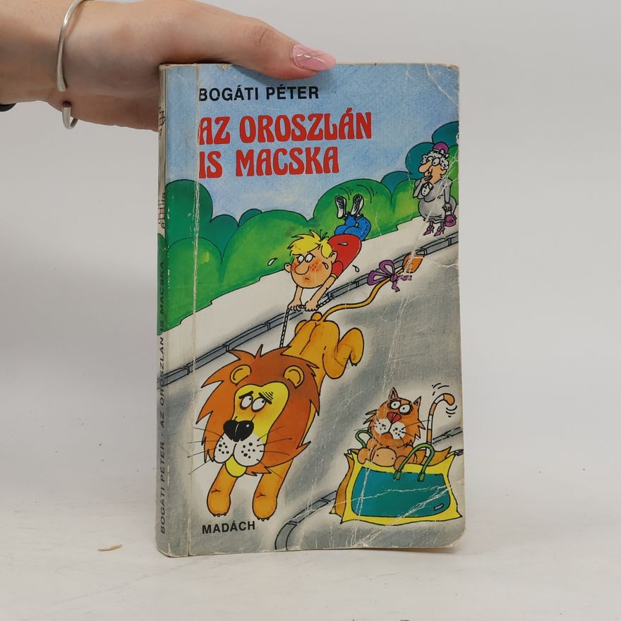 Péter Bogáti Az oroszlán is macska