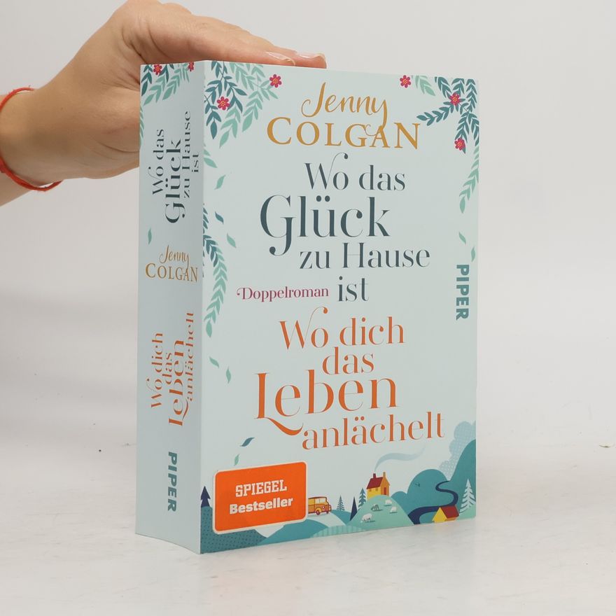 Jenny Colgan Wo das Glück zu Hause ist. Wo dich das Leben anlächelt