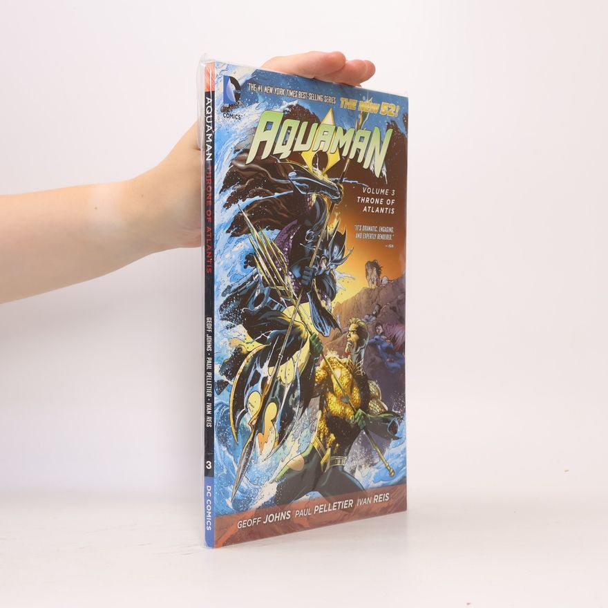 Geoff Johns Aquaman Vol. 3 Throne Of Atlantis (The New 52)
