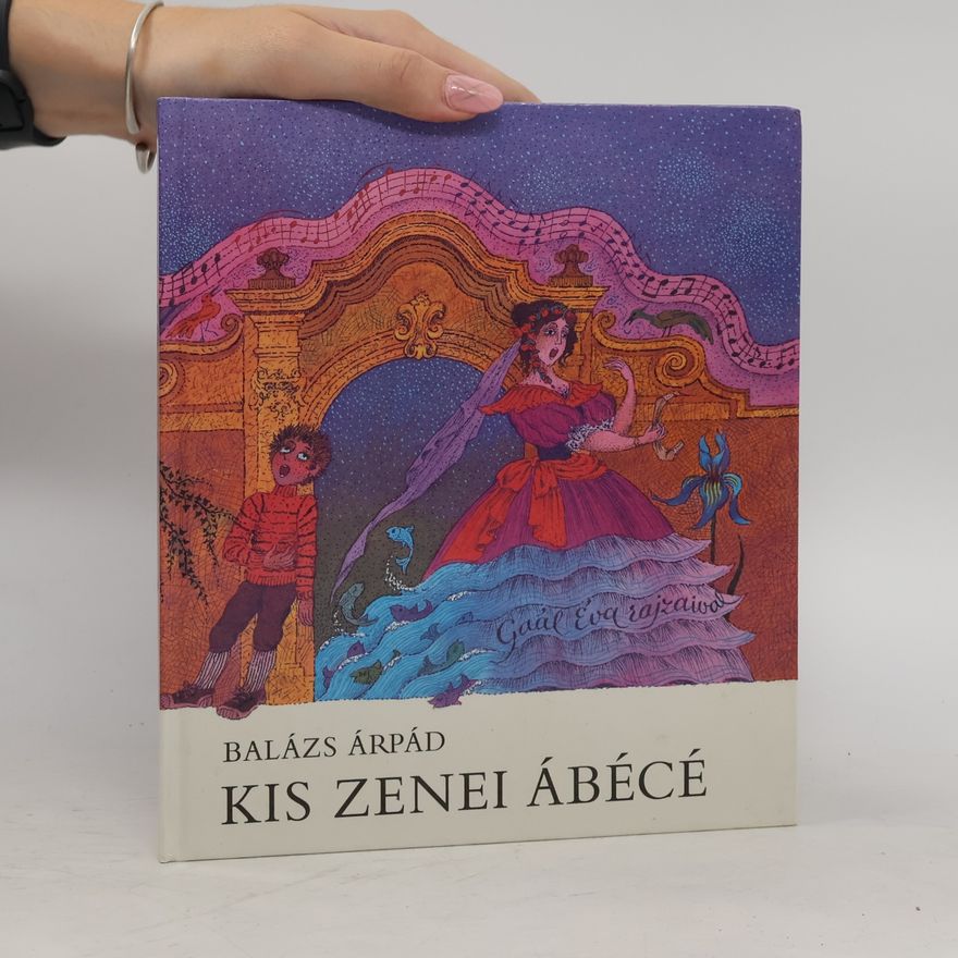 Balázs Árpád Kis zenei ábécé