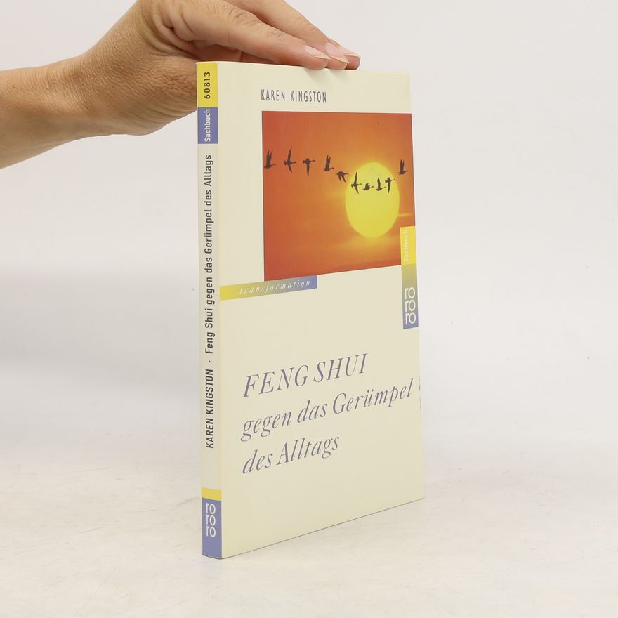 Karen Kingston Feng Shui, gegen das Gerümpel des Altgas